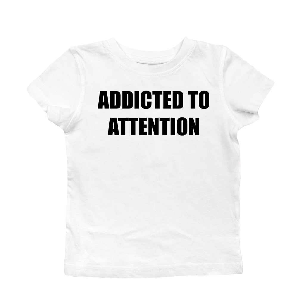 ADDICTED TO ATTENTION BABY TEE