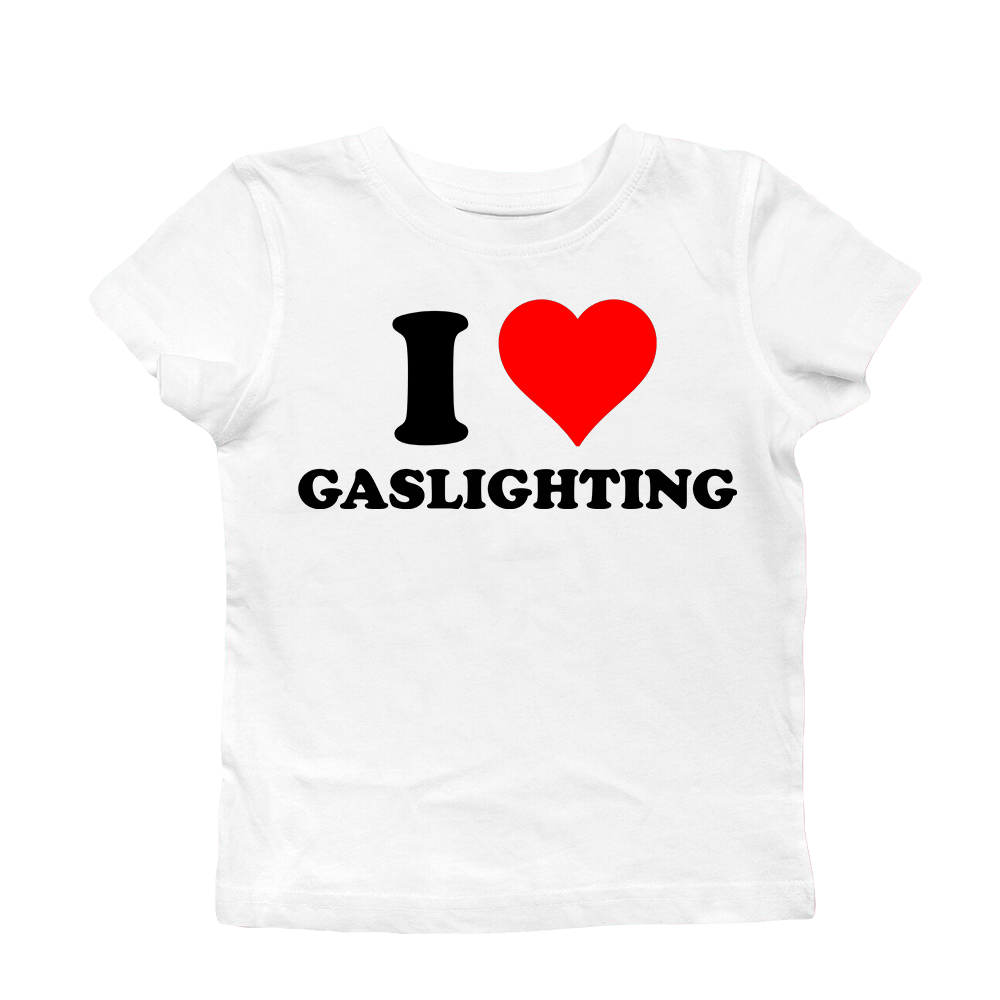 I LOVE GASLIGHTING BABY TEE