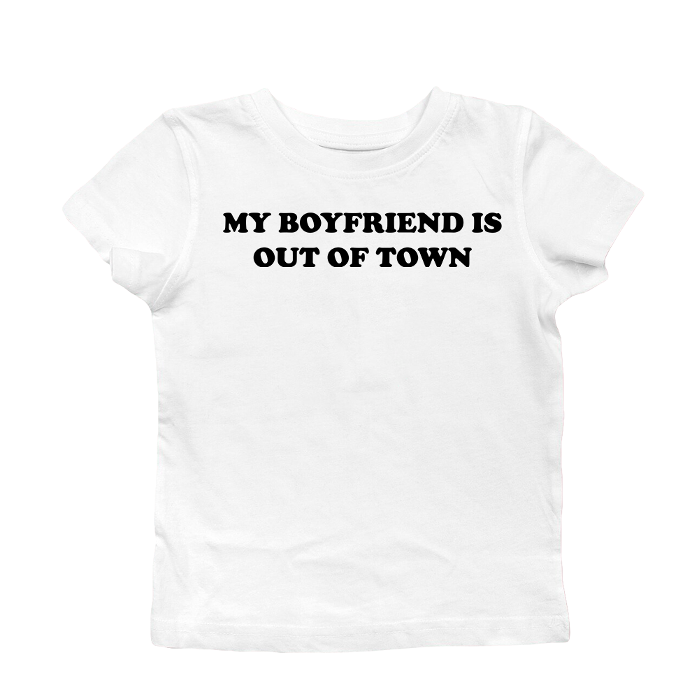 MY BOYFRIEND IS OUT OF TOWN BABY TEE